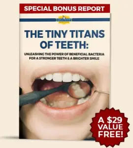 The Tiny Titans Of Teeth Unleashing The Power Of Beneficial Bacteria For A Stronger, Brighter Smile