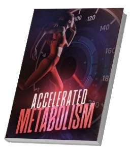 Bonus #3 Accelerated Metabolism